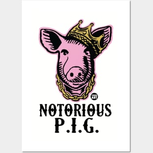 notorious PIG Posters and Art